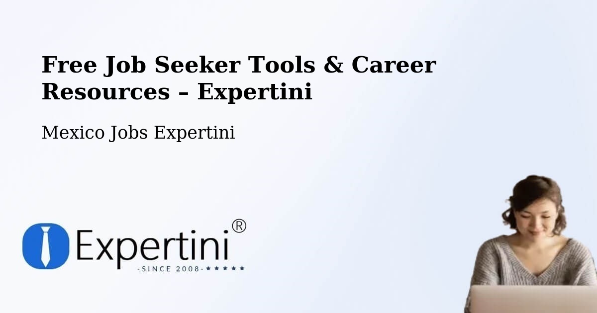 Free Job Seeker Tools & Career Resources – Xochimilco - Xochimilco, Mexico Jobs Expertini